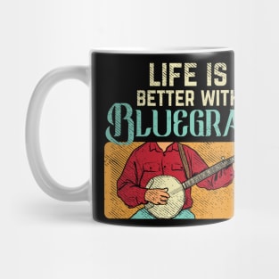 Life Is Better With Bluegrass Mug